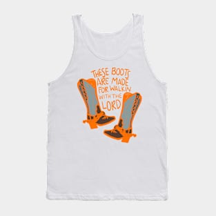 These Boots Are Made For Walkin With The Lord Tank Top